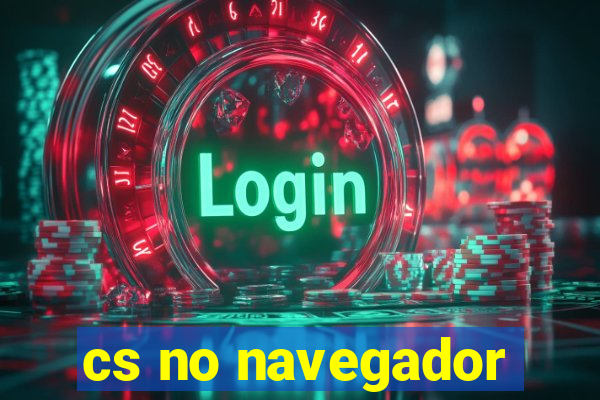 cs no navegador